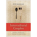 Intercultural Couples: Crossing Boundaries, Negotiating Difference - Paperback