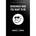 Remember Who You Want To Be - Paperback