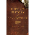 Hidden History of Connecticut - Hardcover