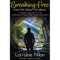 Breaking Free From the Chains of Silence: A respectful exploration into the ramifications of abuse hidden behind closed doors - Hardcover