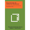 War History Of American Railroads: Economic And Social History Of The World War - Paperback