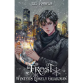 Frost, Winter's Lonely Guardian - Paperback