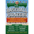 The Sweet Spot Presents Baseball Pioneers: True Stories of Guts and Glory As Told By Pioneering Men and Women of the Game - Paperback