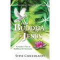 From Buddha to Jesus: An Insider's View of Buddhism & Christianity - Paperback