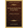 The Bosom Book of Sire George Ripley: A Treatise on Alchemy - Hardcover