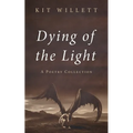 Dying of the Light: A Poetry Collection - Paperback