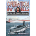 Operation Ivy Bells: A Mac McDowell Mission - Paperback