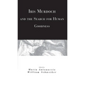 Iris Murdoch and the Search for Human Goodness - Paperback