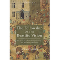 The Fellowship of the Beatific Vision: Chaucer on Overcoming Tyranny and Becoming Ourselves - Paperback