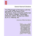 The Pilgrimage to Parnassus with the Two Parts of the Return from Parnassus: Three Comedies Performed in St. John's College, Cambridge ... MDXCVII.-MD - Paperback