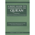 A Basic Guide to Understanding the Qur'an: Based on Direct Interpretation of Verses from the Qur'an - Hardcover