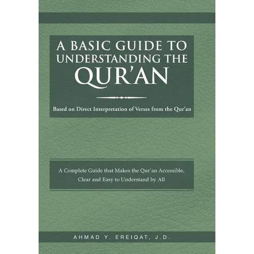 A Basic Guide to Understanding the Qur'an: Based on Direct Interpretation of Verses from the Qur'an - Hardcover