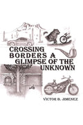 Crossing Borders a Glimpse of the Unknown - Paperback