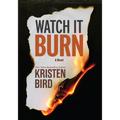 Watch It Burn - Library Binding