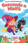 En Busca del Gatito Misifú - cuento corto - Paperback