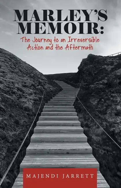 Marley's Memoir: the Journey to an Irreversible Action and the Aftermath - Paperback