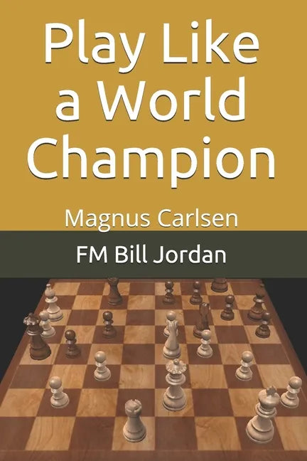 Play Like a World Champion: Magnus Carlsen - Paperback