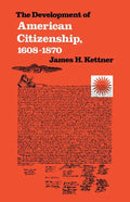 The Development of American Citizenship, 1608-1870 - Paperback