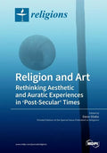 Religion and Art: Rethinking Aesthetic and Auratic Experiences in 'Post-Secular' Times - Paperback