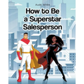 How to Be a Superstar Salesperson - Paperback
