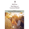 Refocus: The Films of Lucrecia Martel - Paperback