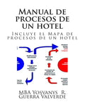 Manual de procesos de un hotel: Incluye el mapa de procesos de un hotel - Paperback
