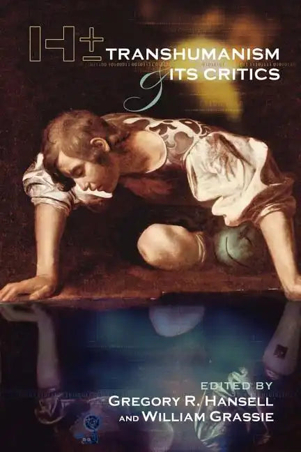 H+/-: Transhumanism and Its Critics - Paperback