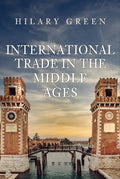 International Trade in the Middle Ages - Hardcover
