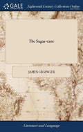 The Sugar-cane: A Poem. In Four Books: With Notes. By James Grainger, M.D. &c - Hardcover