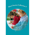 Short Stories Collection V: Just for Kids 6 years and older - Paperback