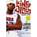 King James: Believe the Hype--The Lebron James Story - Paperback