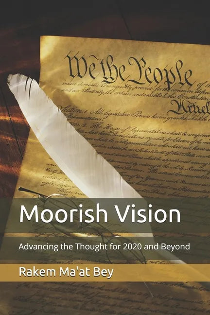 Moorish Vision: Advancing the Thought for 2020 and Beyond - Paperback