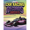 Car Racing Records Smashed! - Paperback