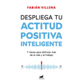 Despliega Tu Actitud Positiva Inteligente / Unleash Your Smart Positive Attitude - Paperback