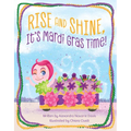 Rise and Shine, It's Mardi Gras Time! - Hardcover