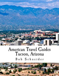 American Travel Guide: Tucson, Arizona - Paperback