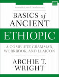 Basics of Ancient Ethiopic: A Complete Grammar, Workbook, and Lexicon - Paperback