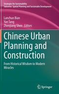 Chinese Urban Planning and Construction: From Historical Wisdom to Modern Miracles - Hardcover