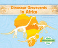 Dinosaur Graveyards in Africa - Library Binding