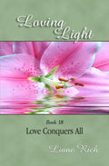 Loving Light Book 18, Love Conquers All - Paperback