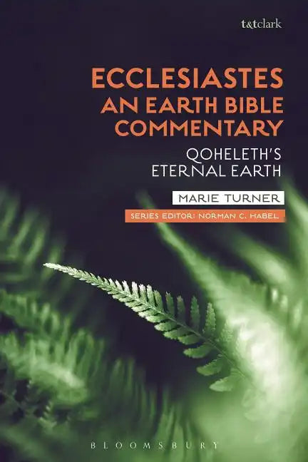 Ecclesiastes: An Earth Bible Commentary: Qoheleth's Eternal Earth - Paperback