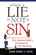 When a Lie Is Not a Sin: The Hebrew Bible's Framework for Deciding - Hardcover