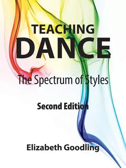 Teaching Dance: The Spectrum of Styles - Paperback