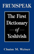 Frumspeak: The First Dictionary of Yeshivish - Hardcover