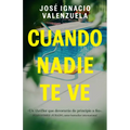 Cuando Nadie Te Ve / When Nobody Sees You - Paperback