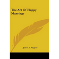 The Art Of Happy Marriage - Paperback
