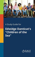 A Study Guide for Edwidge Danticat's "Children of the Sea" - Paperback