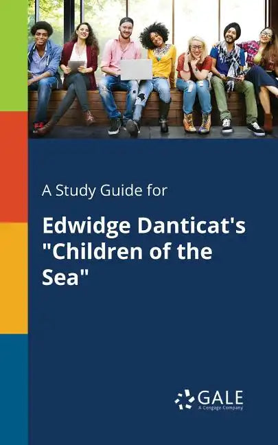 A Study Guide for Edwidge Danticat's "Children of the Sea" - Paperback