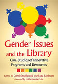 Gender Issues and the Library: Case Studies of Innovative Programs and Resources - Paperback