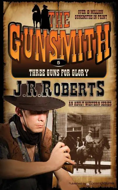 Three Guns for Glory: The Gunsmith - Paperback